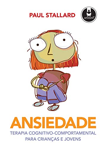 Ansiedade. Terapia Cognitivo-Comportamental Para Crianças e Jovens (Em Portuguese do Brasil) - Stallard - Hardcover