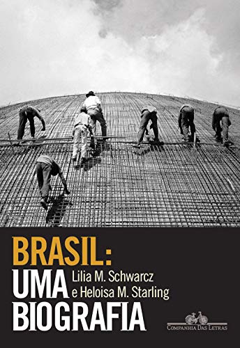 Brasil: uma biografia: Com novo pós - escrito - Lilia Moritz Schwarcz - Português