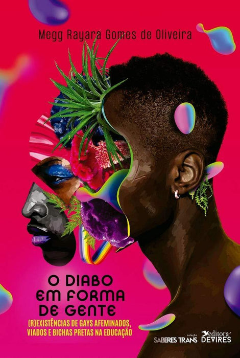 O Diabo em Forma de Gente: (r)existências de gays afeminados, viados e bichas pretas na educação (Português) Livro em oferta