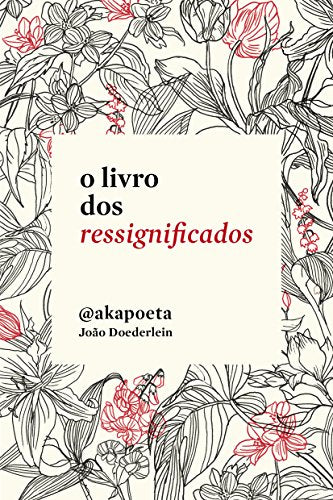 O livro dos ressignificados - Akapoeta