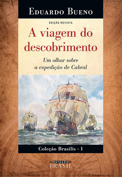 A Viagem do Descobrimento: Um Olhar Sobre A Expedi (Em Portugues do Brasil) - Eduardo Bueno - Paperback