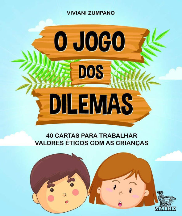 O jogo dos dilemas: 40 cartas para trabalhar valores éticos com as crianças (Português) Folha solta