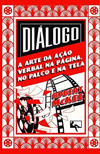 Diálogo: a Arte da Ação Verbal na Página, no Palco e na Tela (Português) Capa comum