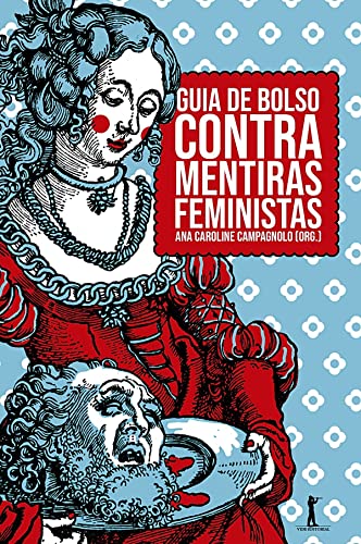 Guia de Bolso Contra Mentiras Feministas - Ana Caroline Campagnolo