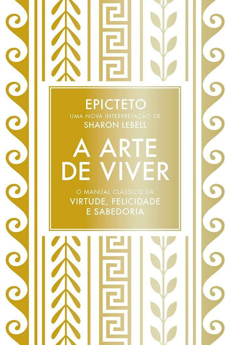 A arte de viver: O manual clássico da virtude, felicidade e sabedoria (Português) Capa comum