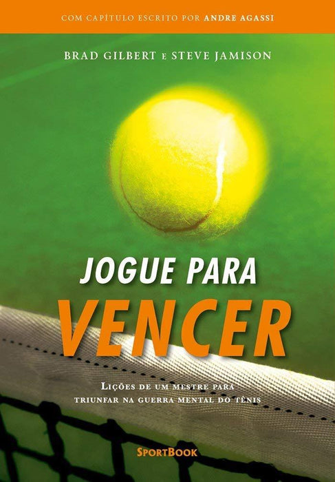 Jogue para Vencer: Lições de um mestre para triunfar na guerra mental do tênis (Português) Capa comum