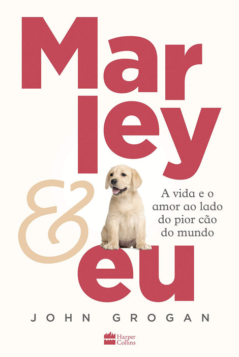 Marley & eu: A vida e o amor ao lado do pior cão do mundo (Português) Capa comum