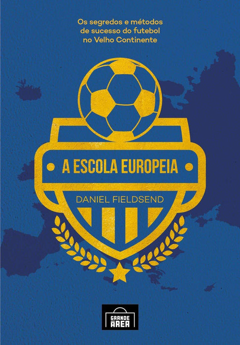 A Escola Europeia: Os Segredos do Futebol no Velho Continente (Volume 1) (Português) Capa comum