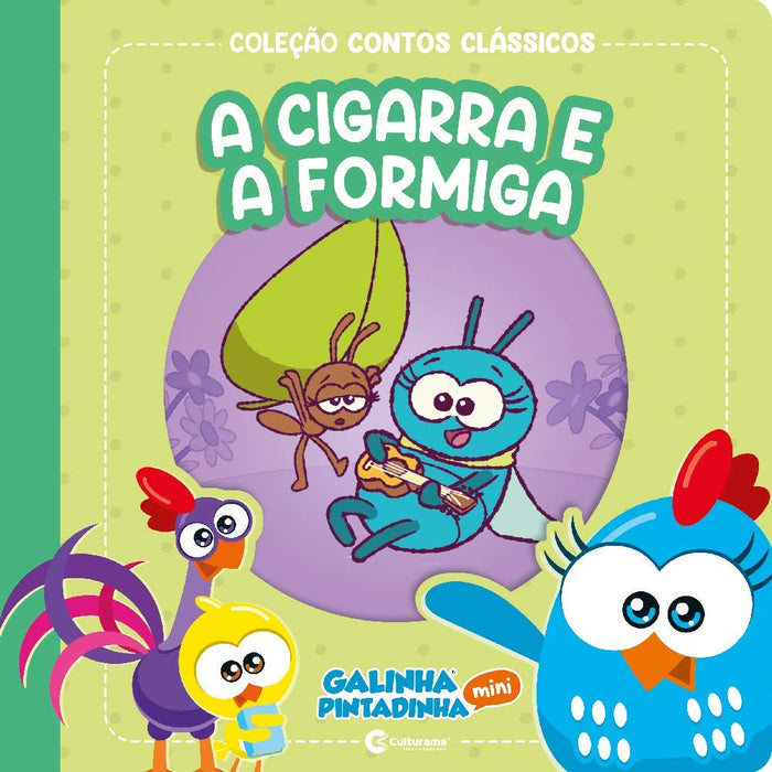 CONTOS CLASSICOS GALINHA PINTADINHA MINI - A CIGARRA E A FORMIGA - Culturama - paperback