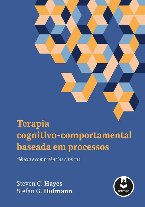Terapia Cognitivo-Comportamental Baseada em Processos: Ciência e Competências Clínicas (Português) Capa comum