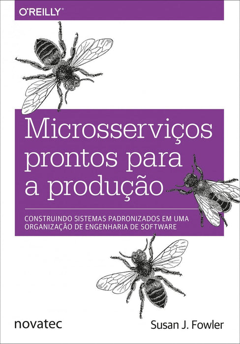Microsserviços Prontos Para a Produção: Construindo Sistemas Padronizados em uma Organização de Engenharia de Software (Português) Capa comum