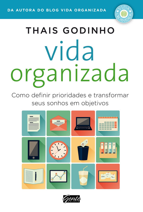 Vida organizada: Como definir prioridades e transformar seus sonhos em objetivos (Português) Capa comum