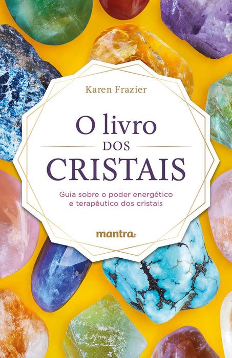 O Livro dos Cristais: Guia sobre o poder energético e terapêutico dos cristais (Português) Capa comum
