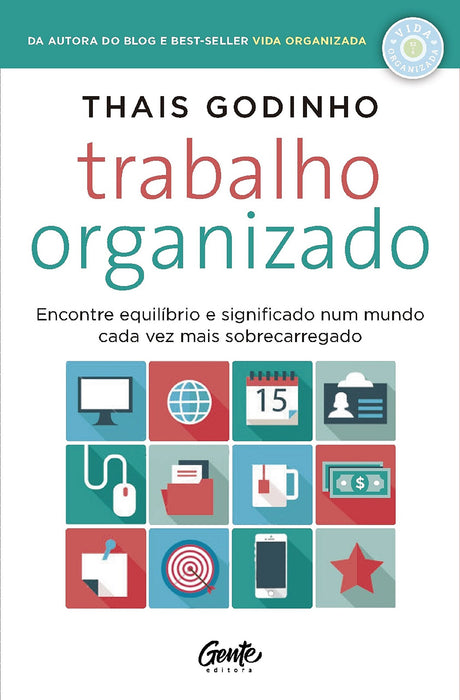Trabalho Organizado: Encontre equilíbrio e significado num mundo cada vez mais sobrecarregado (Português) Capa comum