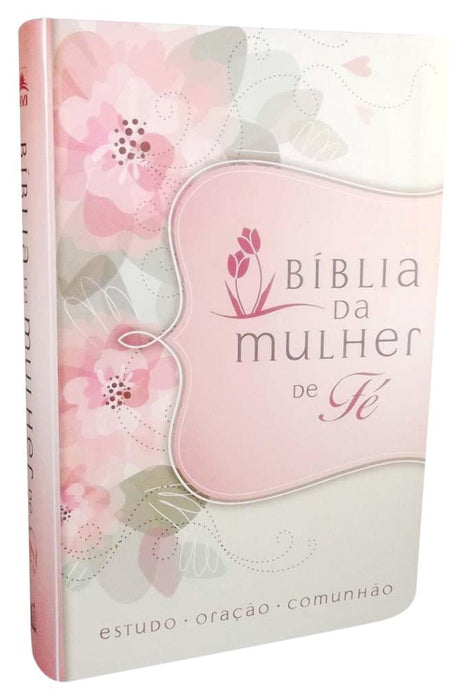 Biblia da Mulher de Fe: Estudo, Oracao, Comunhao - Capa Flores - Sheila Walsh - Leather Bound