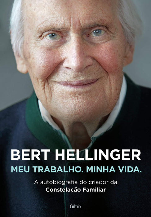 Bert Hellinger: Meu Trabalho, Minha Vida (Português) Capa comum