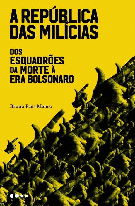 A república das milícias: Dos esquadrões da morte à era Bolsonaro (Português) Capa comum