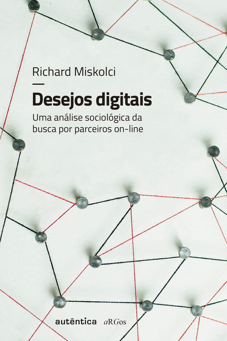 Desejos digitais: Uma análise sociológica da busca por parceiros on-line (Português) Capa comum