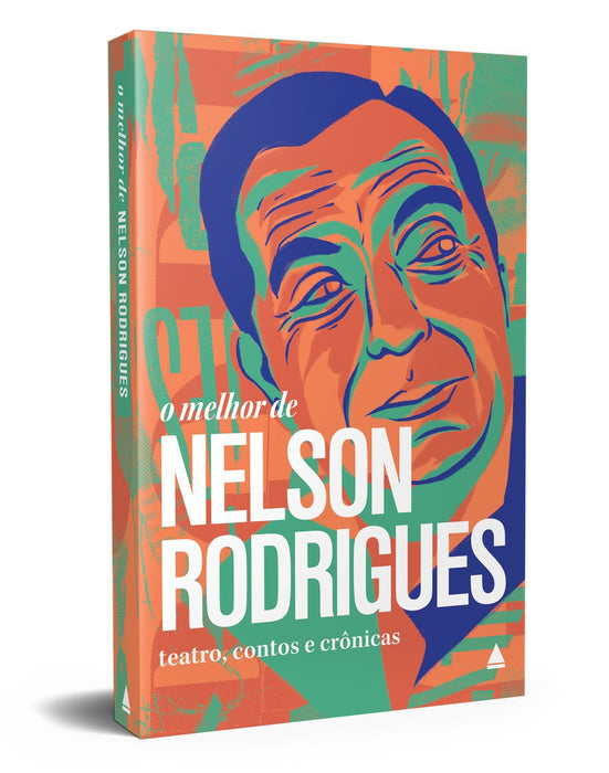 O melhor de Nelson Rodrigues: Teatro, contos e crônicas (Português) Capa comum