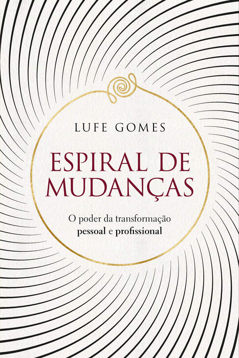 Espiral de mudanças: O poder da transformação pessoal e profissional (Português) Capa comum