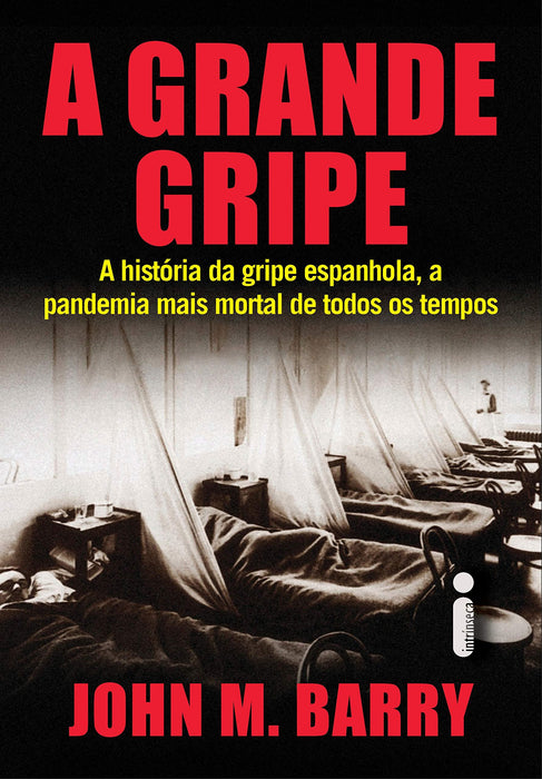 A Grande Gripe. A História Da Gripe Espanhola, A Pandemia Mais Mortal De Todos Os Tempos (Português) Capa comum
