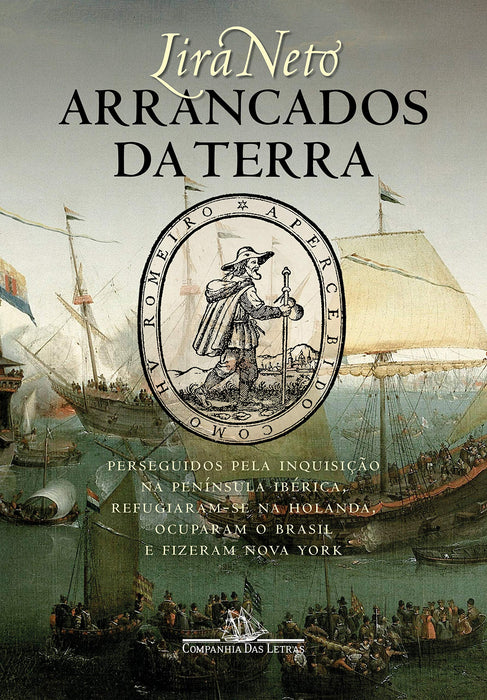Arrancados da terra: Perseguidos pela Inquisição na Península Ibérica, refugiaram-se na Holanda, ocuparam o Brasil e fizeram Nova York (Português) Capa comum