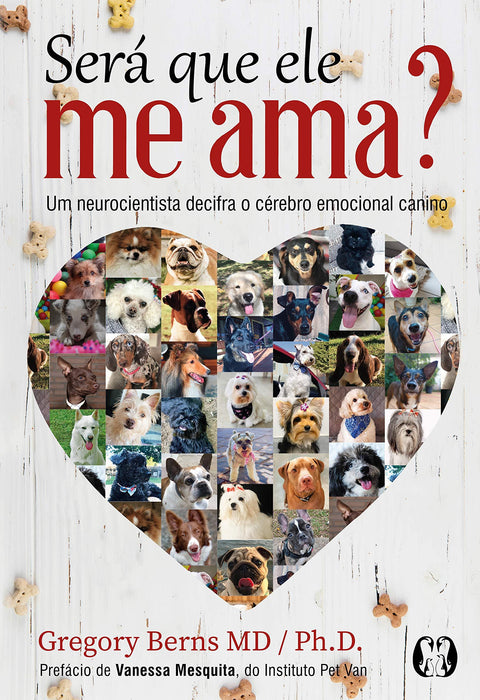 Será que ele me ama?: Um neurocientista decifra o cérebro emocional canino (Português) Capa comum