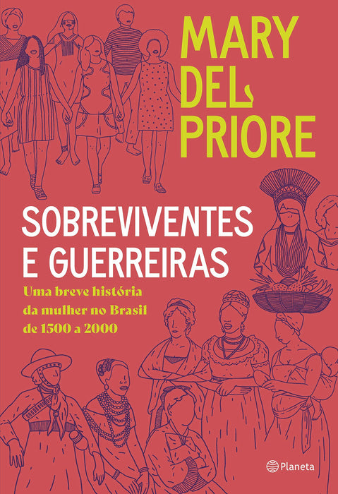 Sobreviventes e guerreiras: Uma breve história da mulher no brasil de 1500 a 2000 (Português) Capa comum